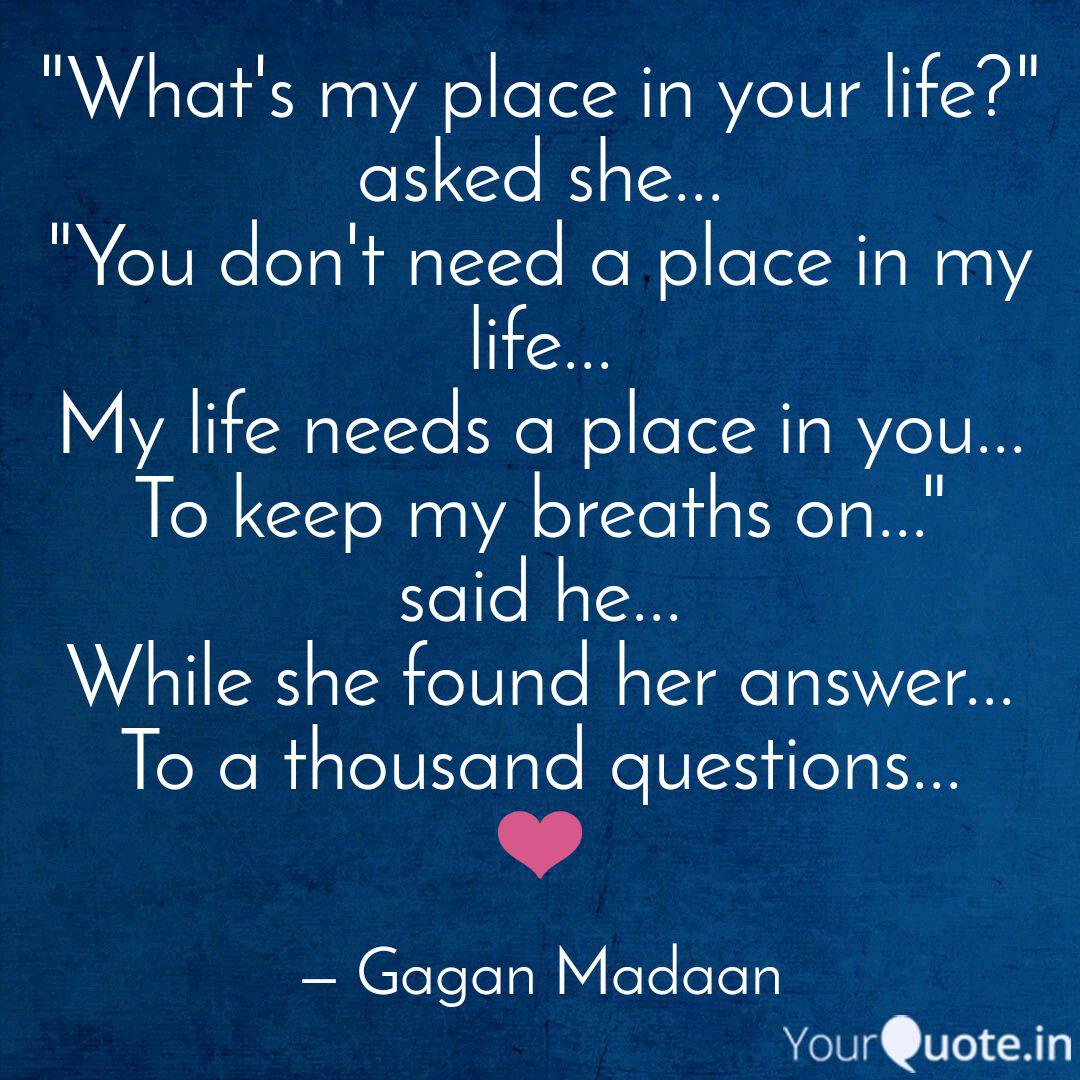 What S My Place In Your Quotes Writings By Gagan Madaan Yourquote