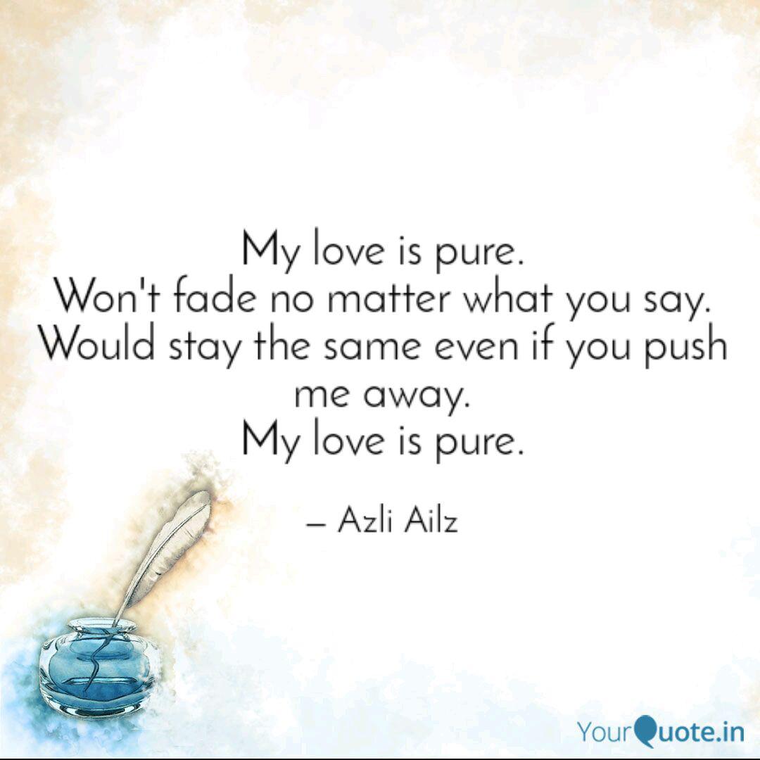 Wallpaper My Love Is Pure Won T Fa Quotes Writings By Azli Zail Desktop Wallpaper Free
