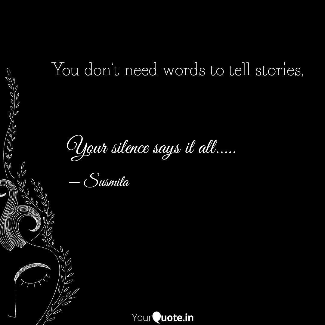 Your Silence Says It All.... | Quotes & Writings By Susmita Das | Yourquote