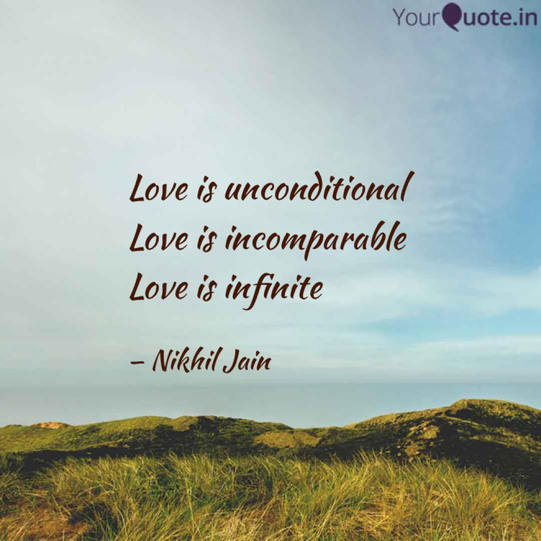 Love Is Unconditional Lo Quotes Writings By Nikhil Jain Yourquote