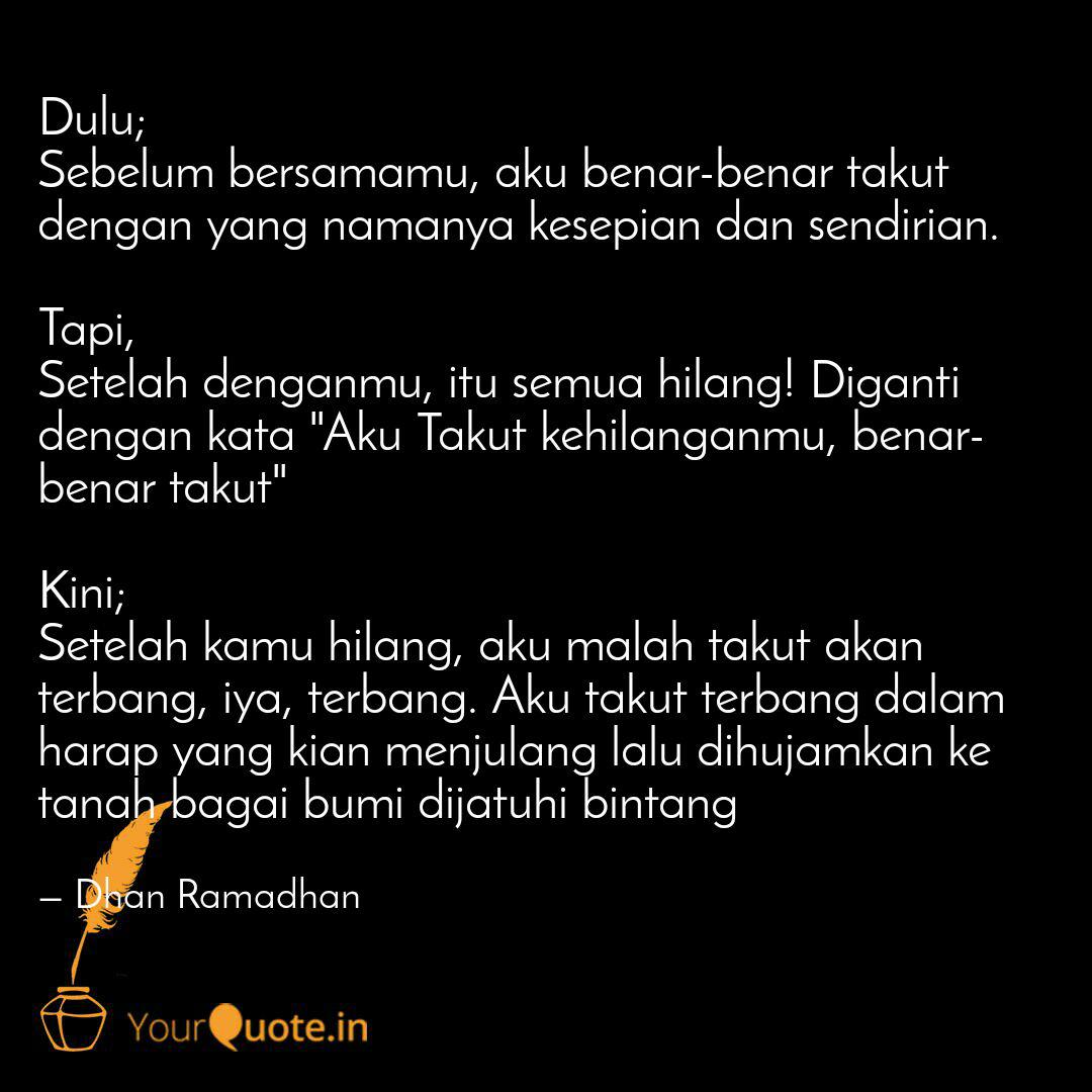 Dulu Sebelum Bersamamu Quotes Writings By Dhan Ramadhan Yourquote