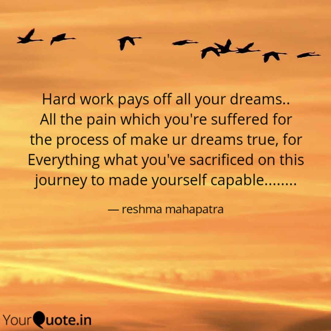 Hard Work Pays Off All Yo Quotes Writings By Reshma