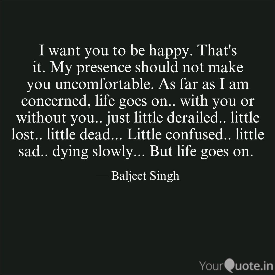 I Want You To Be Happy T Quotes Writings By Baljeet Singh Yourquote