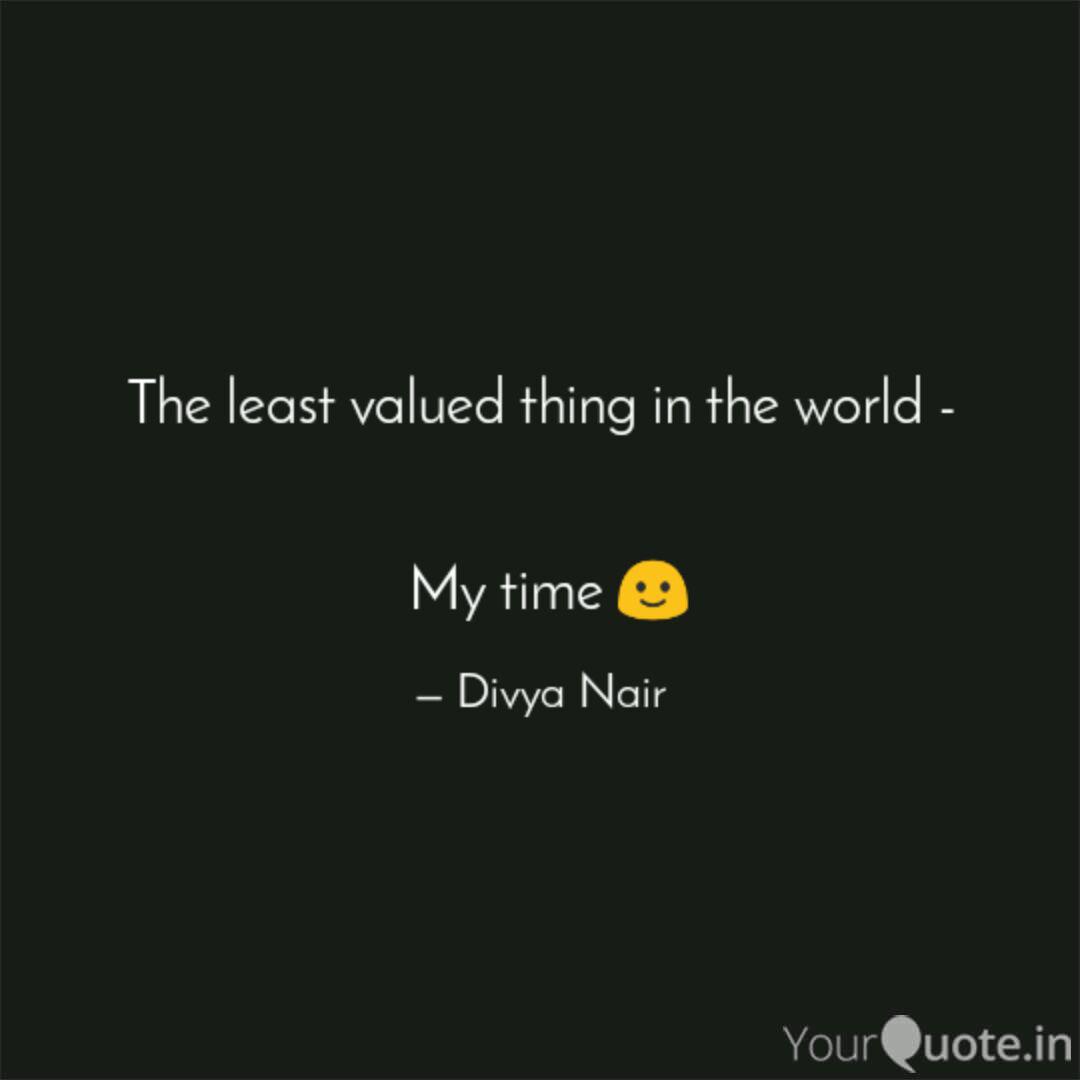 the-least-valued-thing-in-quotes-writings-by-divya-nair-yourquote