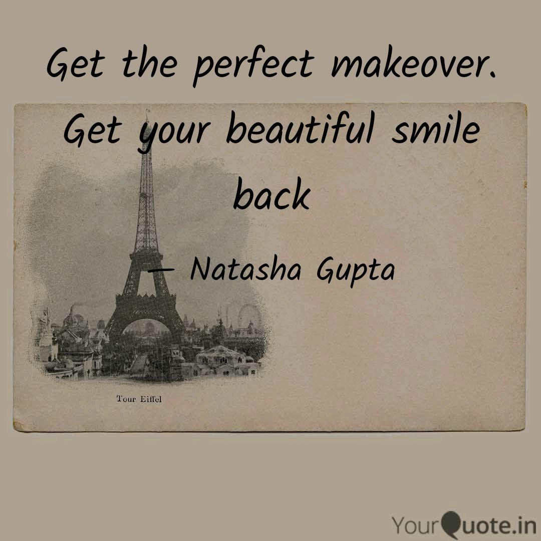 Get The Perfect Makeover Quotes Writings By Natasha Gupta Yourquote