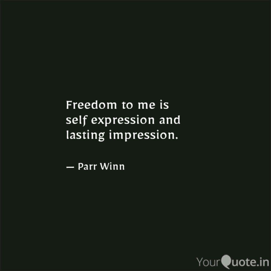 Freedom To Me Is Self Exp Quotes Writings By Parveen Kazi Yourquote