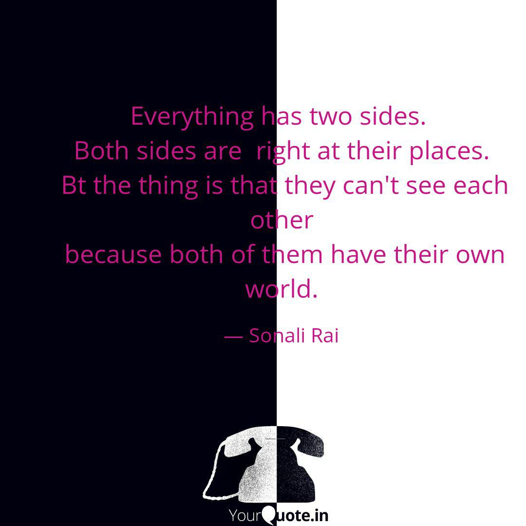 Everything Has Two Sides Quotes Writings By Sonali Rai Yourquote