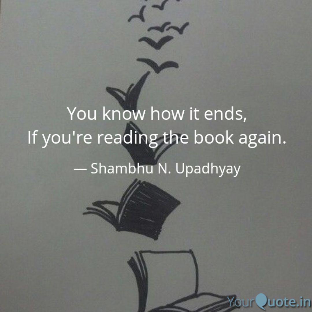 You Know How It Ends If Quotes Writings By Shambhuu43 Yourquote