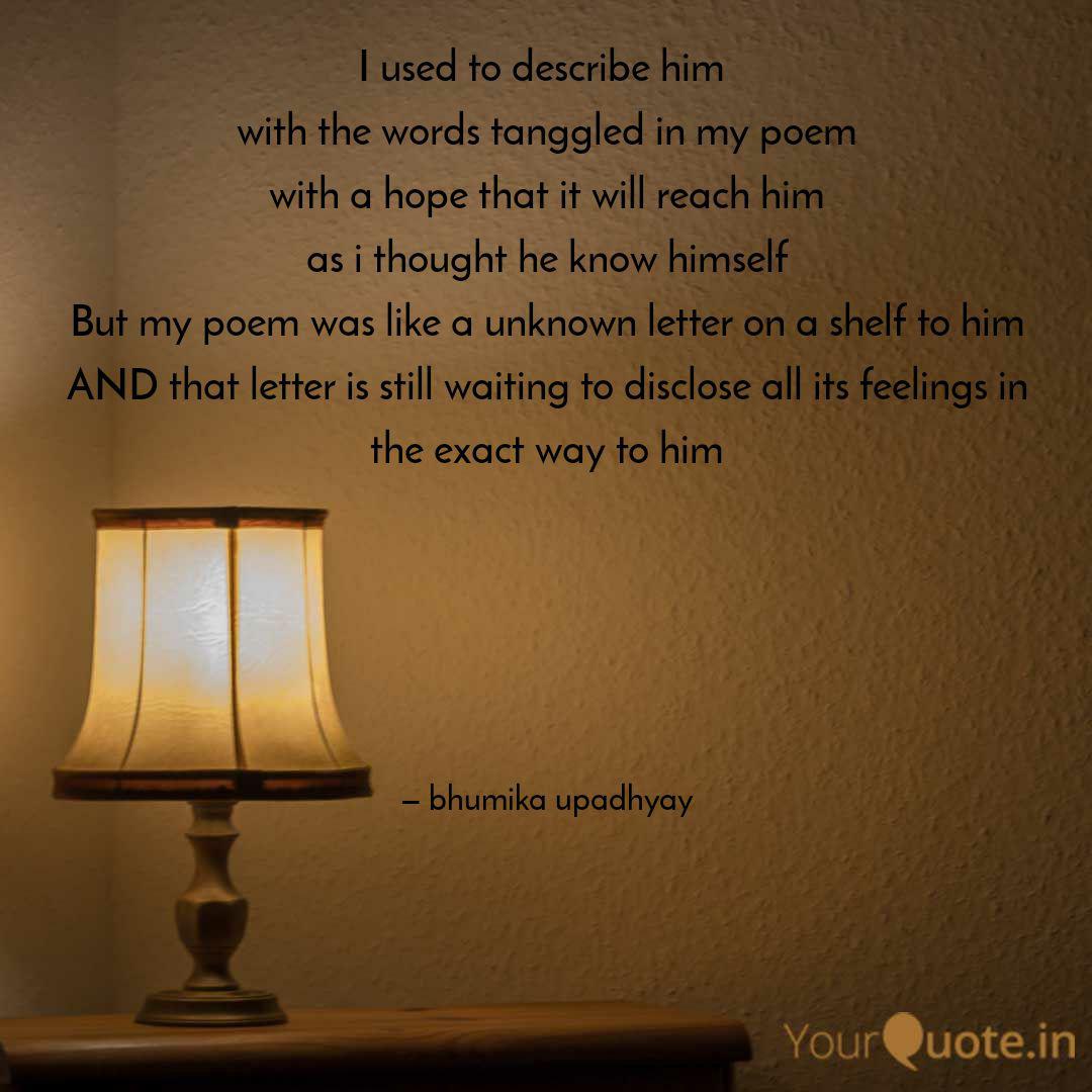 i used to describe him w quotes writings by bhumika upadhyay yourquote yourquote