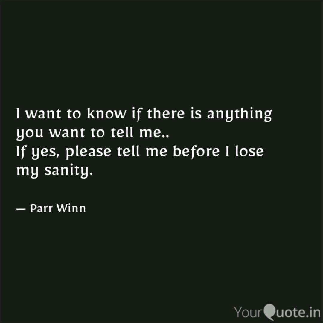 I Want To Know If There I Quotes Writings By Parveen Kazi Yourquote