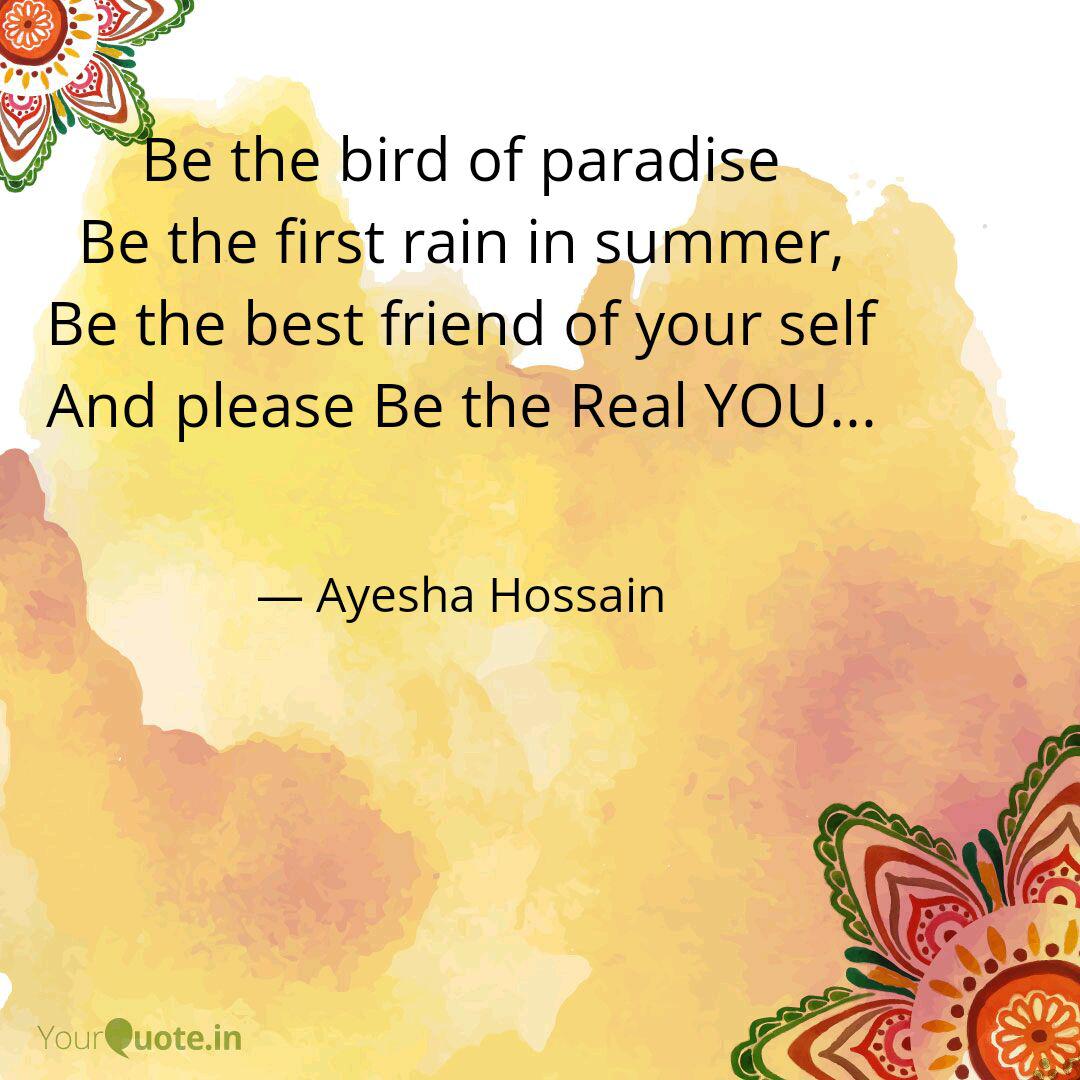 Be The Bird Of Paradise Quotes Writings By Ayesha Hossain Hossain Yourquote