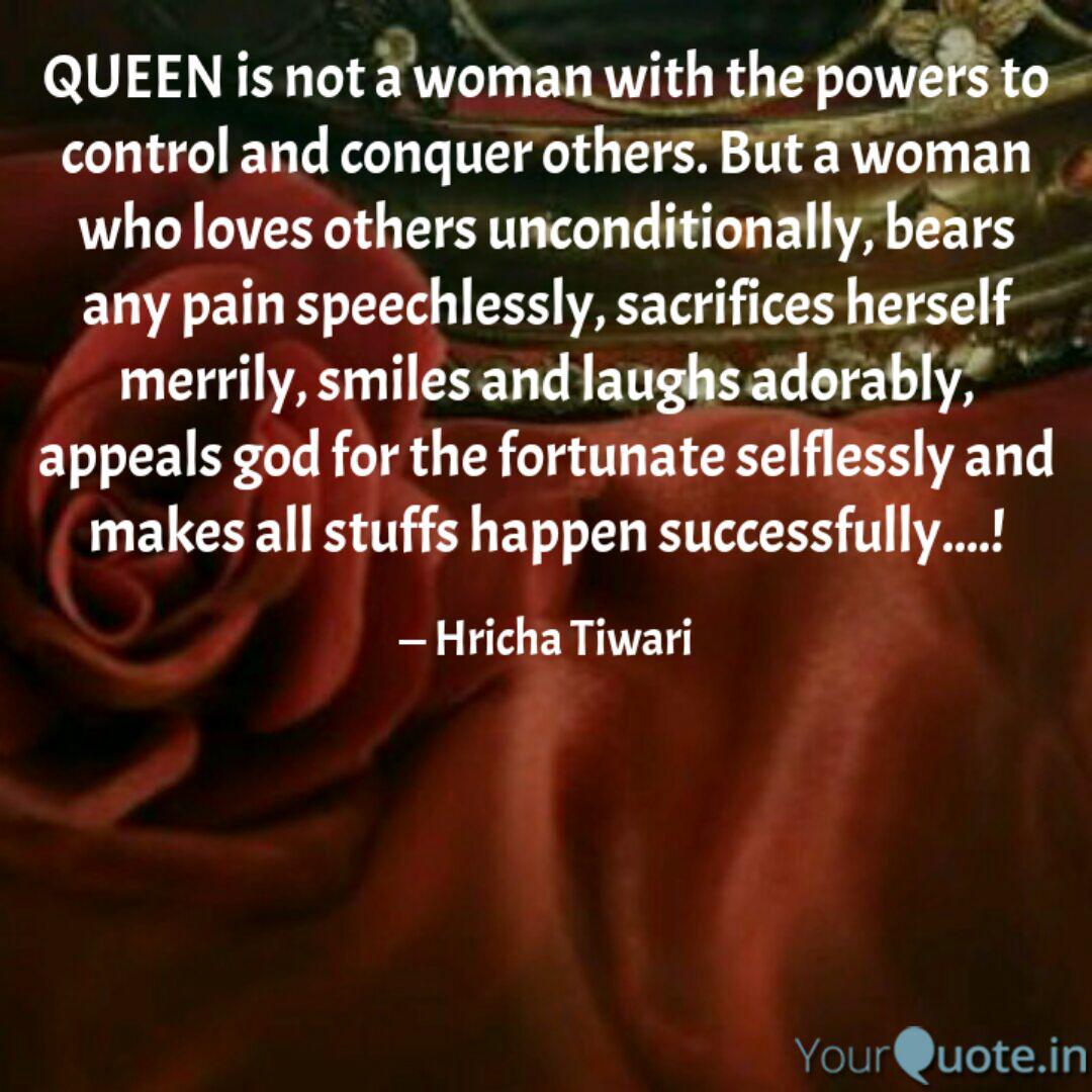 Queen Is Not A Woman With Quotes Writings By Hricha Tiwari Yourquote