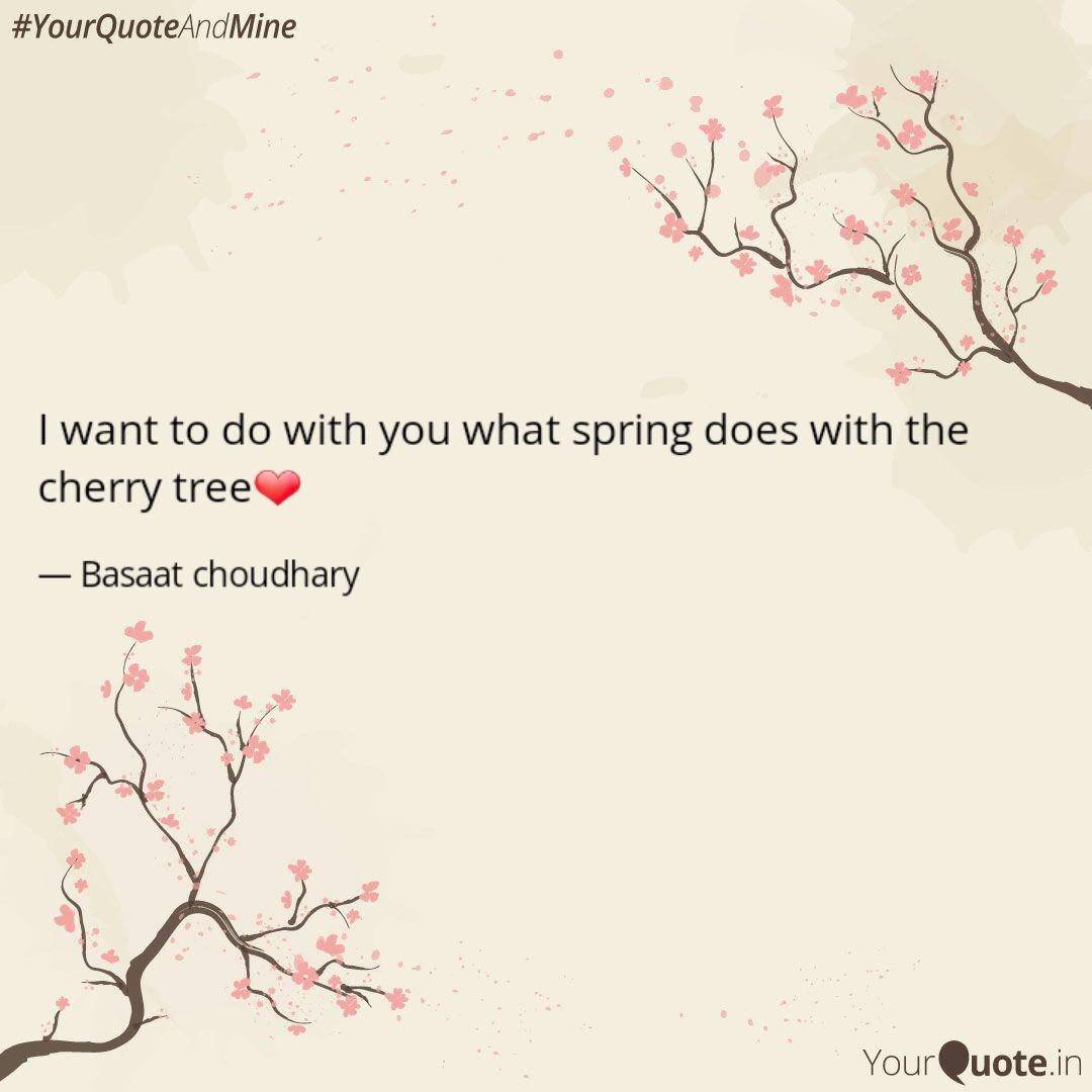 I Want To Do With You Wha Quotes Writings By Basaat Choudhary Yourquote