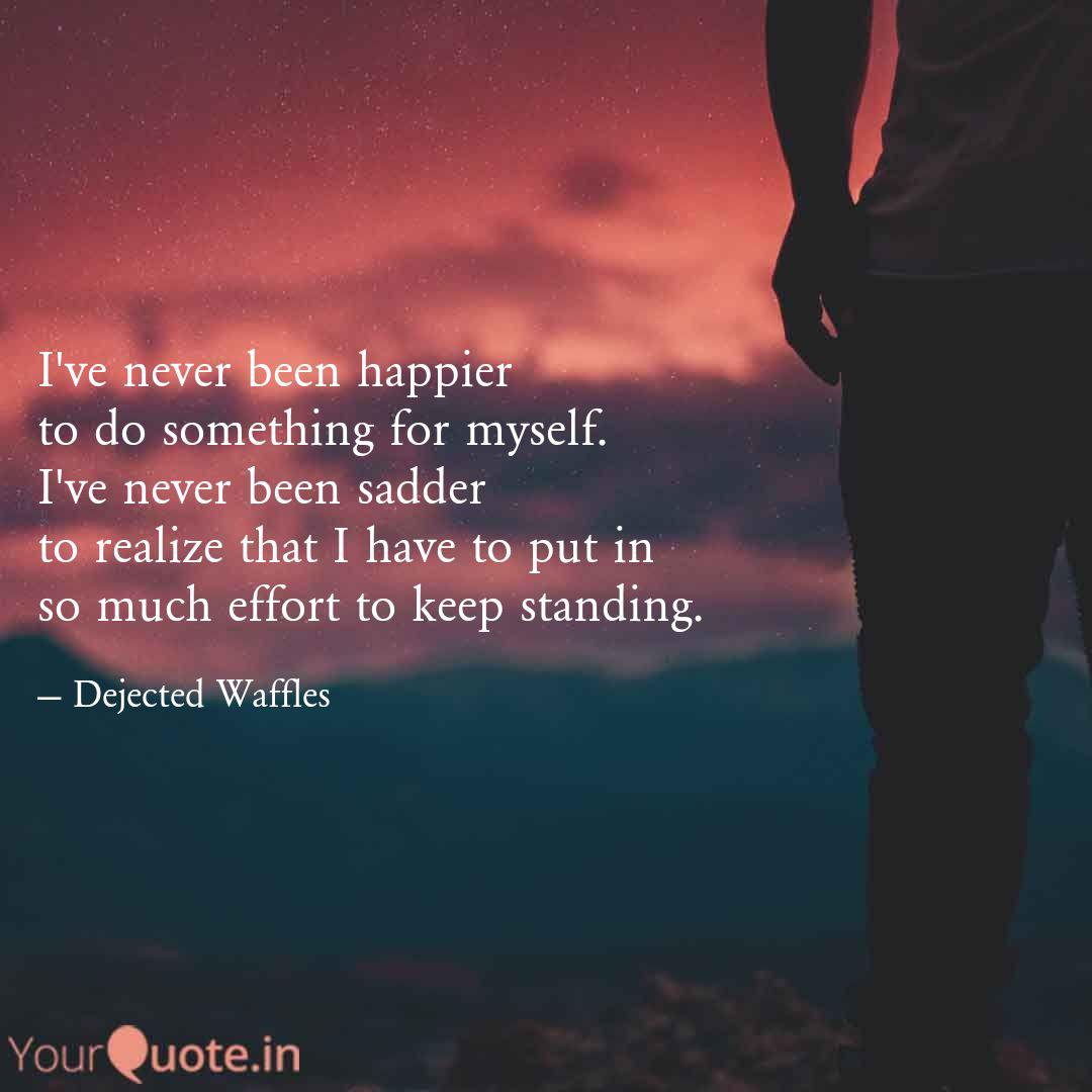 I Ve Never Been Happier Quotes Writings By Megh Mallya Yourquote Be happy quotes or sayings are all over the web. i ve never been happier quotes