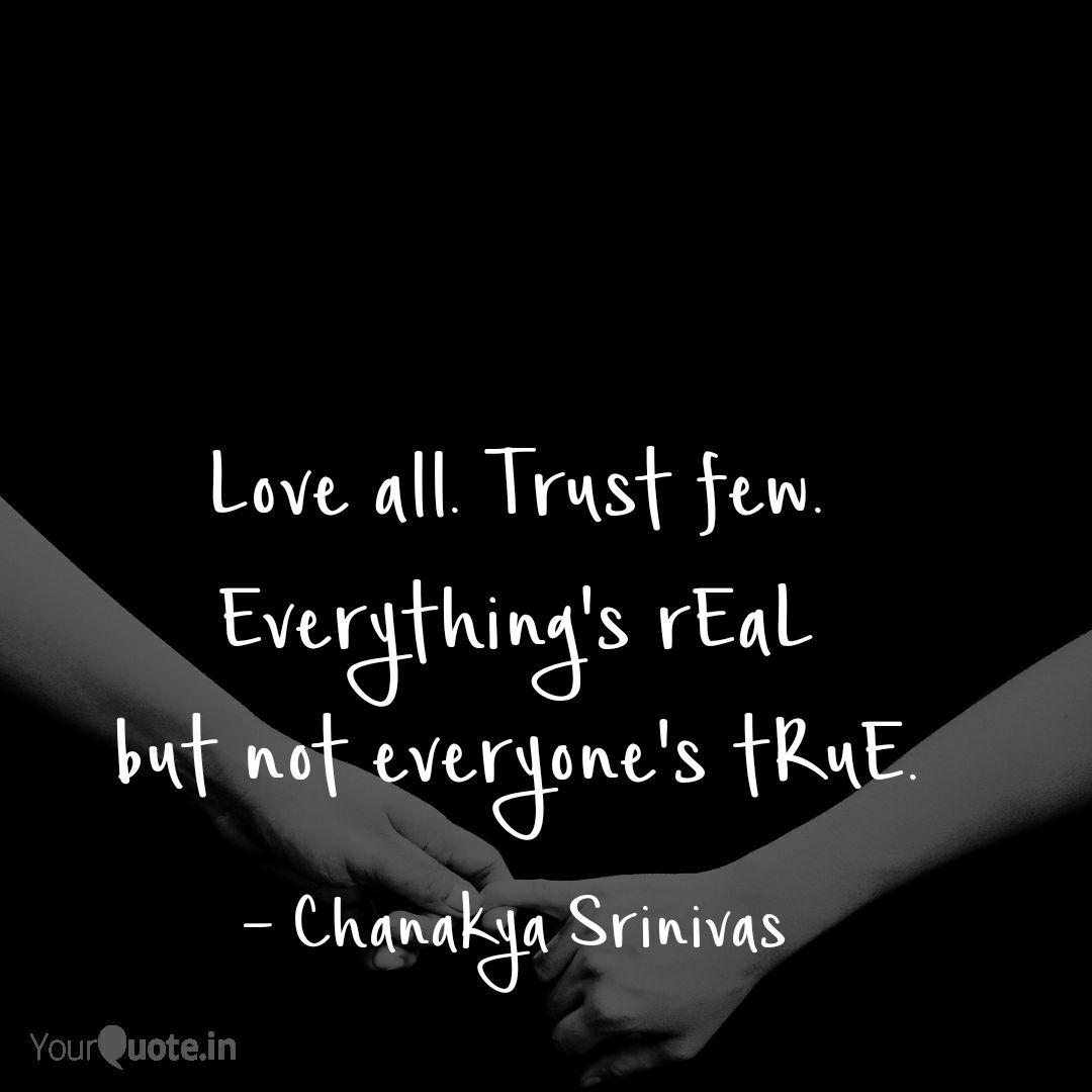 Love All Trust Few Ever Quotes Writings By Chanakya Srinivas Yourquote One of the best figures of intelligence and learning in indian history is chanakya. love all trust few ever quotes