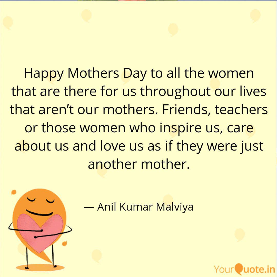 Happy Mothers Day To All Quotes Writings By Anil Kumar Malviya Yourquote The mothers day work clubs were prevalent in fighting the unsanitary conditions and supporting healthier conditions for all who lived in the area. quotes writings by anil kumar malviya