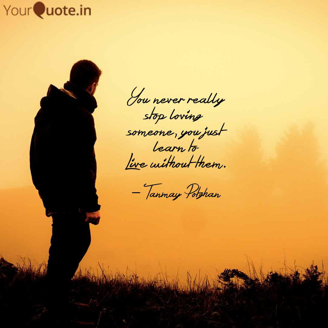 You Never Really Stop Loving Someone Quotes