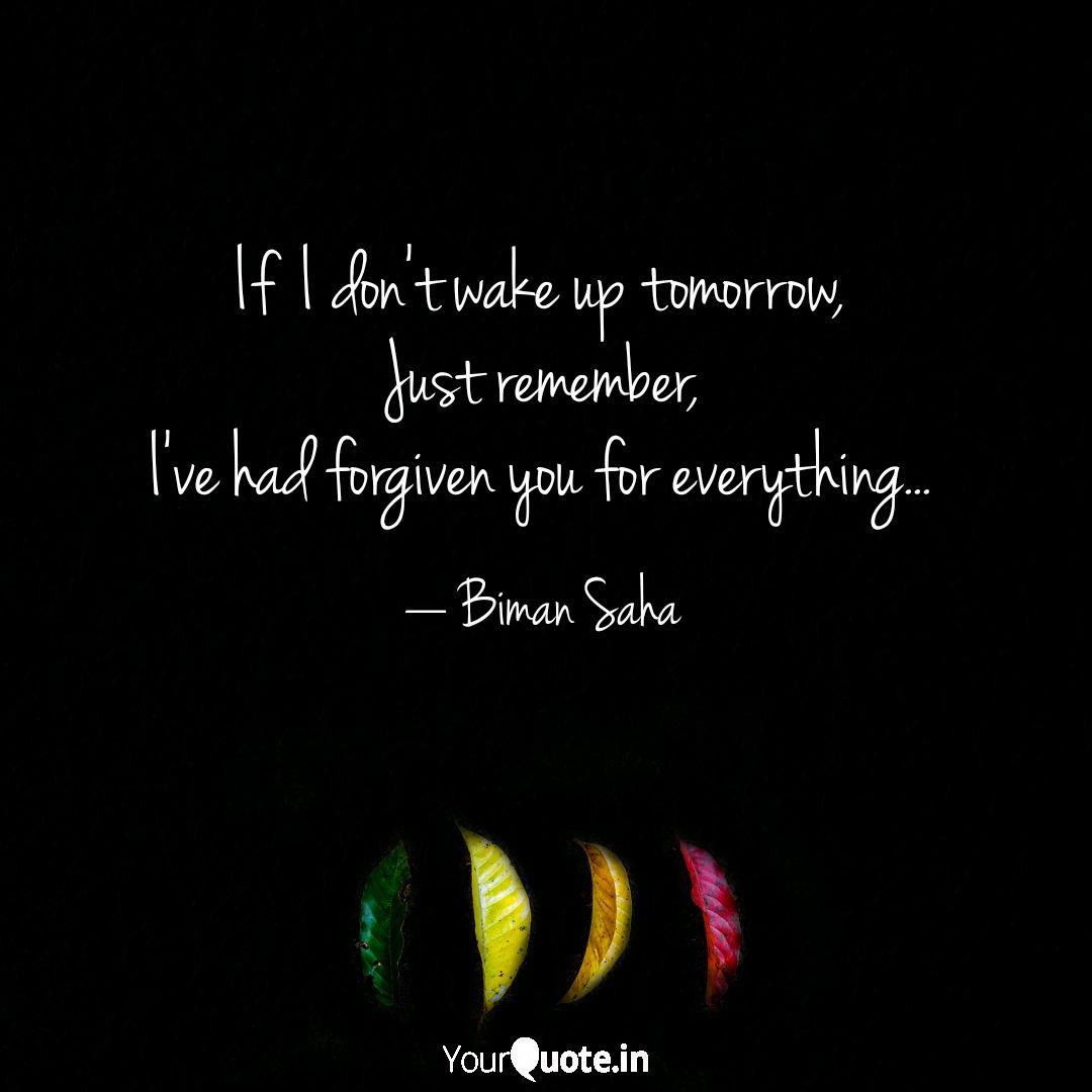 If I Don T Wake Up Tomor Quotes Writings By Biman Saha Yourquote