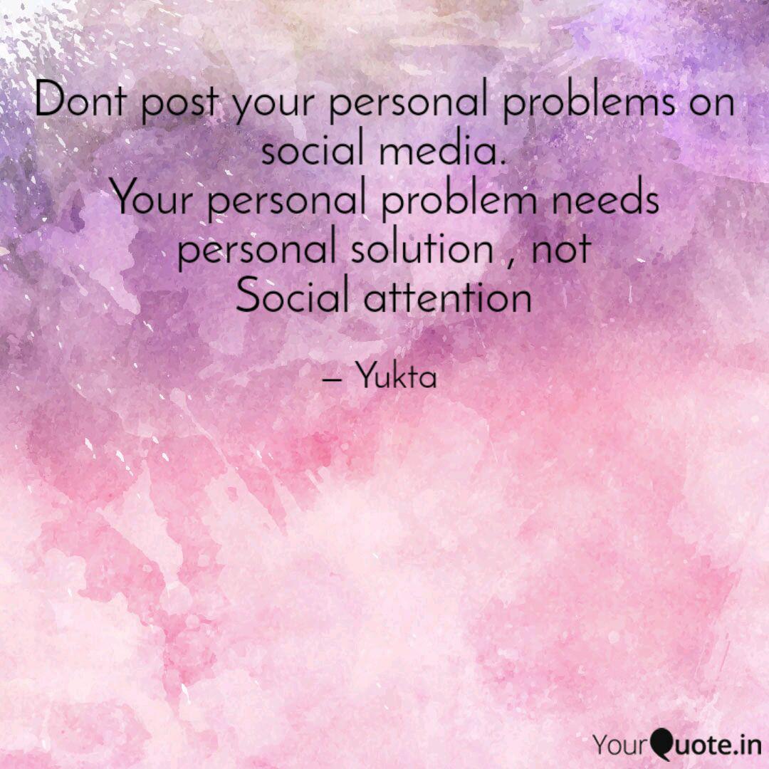 Dont Post Your Personal P Quotes Writings By K Yukta Yourquote