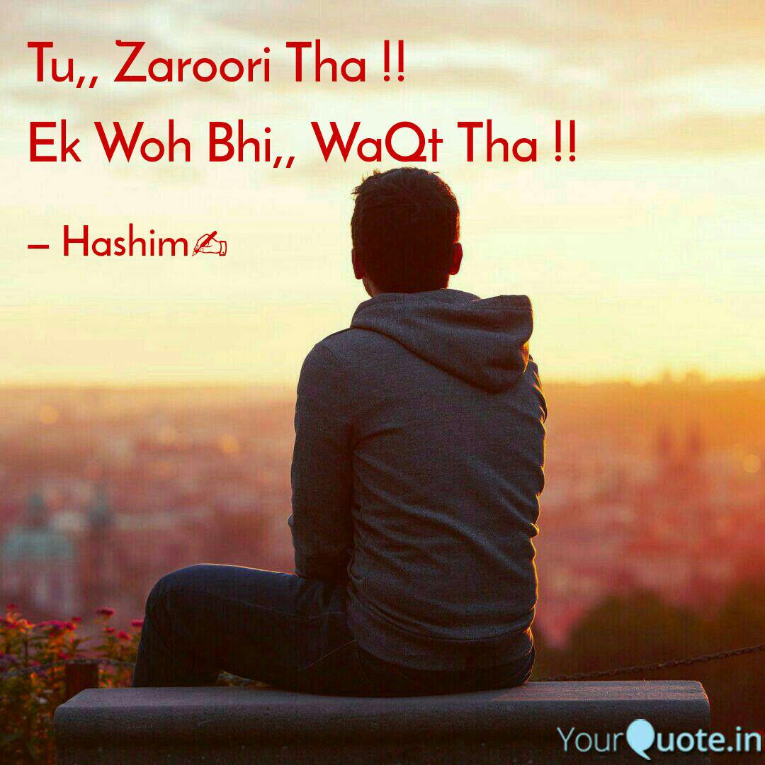 Tu Zaroori Tha Ek Wo Quotes Writings By Hasim Mohammad Yourquote Woh jab dil ko churaya tha.