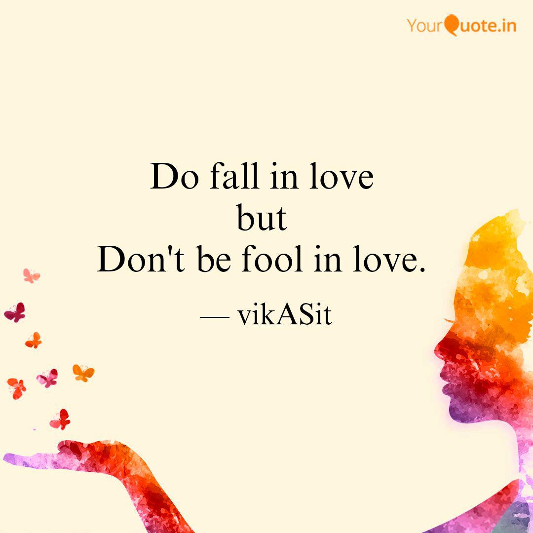 Do Fall In Love But Don Quotes Writings By Asit Nigam Yourquote