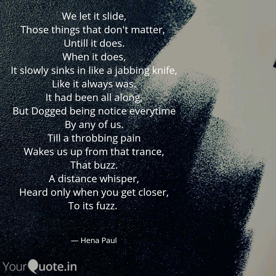 We Let It Slide Those Th Quotes Writings By Hena Paul Yourquote