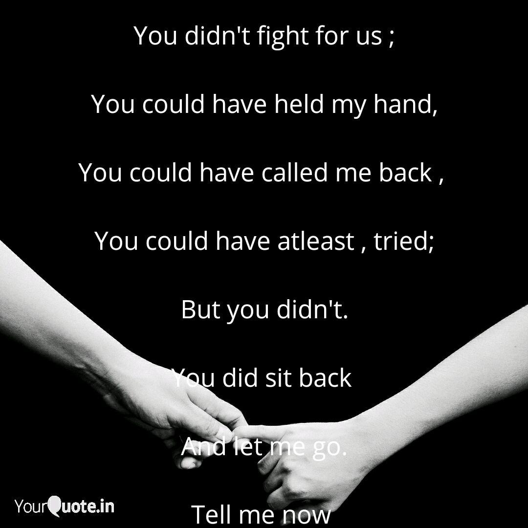 You Didn T Fight For Us Quotes Writings By Anjana Parthiban Yourquote