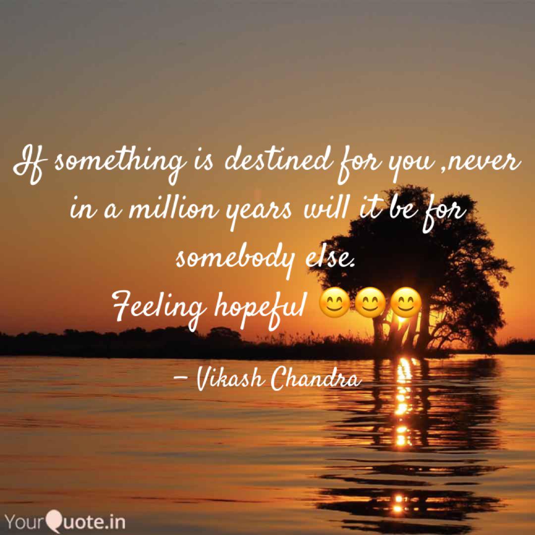If Something Is Destined Quotes Writings By Vikash Chandra Yourquote