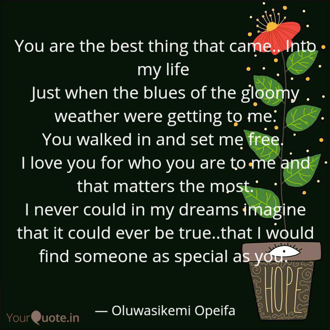 You Are The Best Thing Th Quotes Writings By Oluwasikemi Opeifa Yourquote