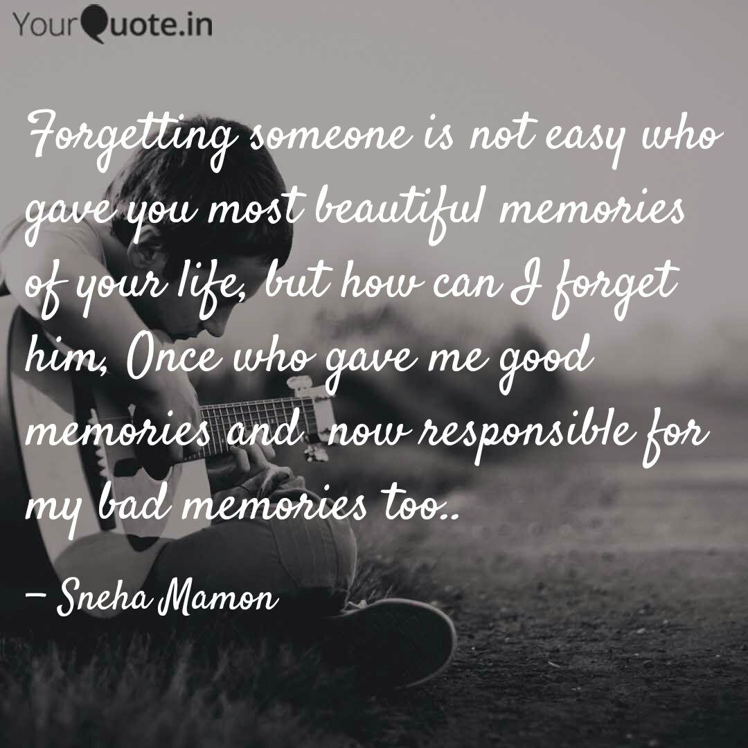 Forgetting Someone Is Not Quotes Writings By Snehaa Yourquote