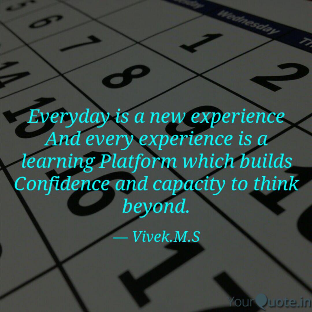 Everyday Is A New Experie Quotes Writings By M S Vivek Yourquote