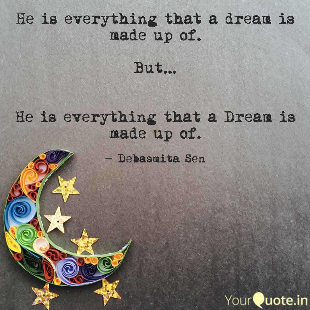He Is Everything That A D Quotes Writings By Debasmita Sen Yourquote